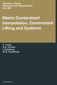 Metric Constrained Interpolation, Commutant Lifting and Systems