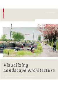 Visualizing Landscape Architecture