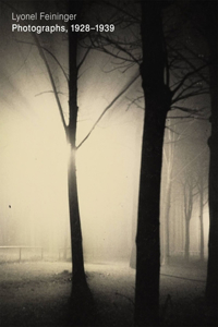 Lyonel Feininger: Photographs, 1928-1939