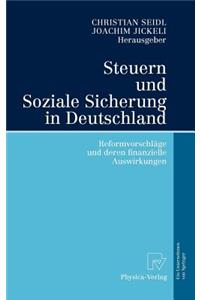 Steuern Und Soziale Sicherung in Deutschland: Reformvorschläge Und Deren Finanzielle Auswirkungen