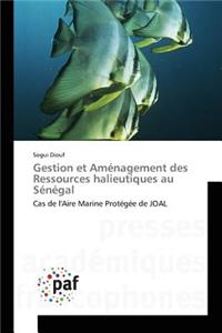 Gestion Et Aménagement Des Ressources Halieutiques Au Sénégal