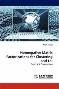Nonnegative Matrix Factorizations for Clustering and LSI
