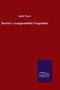 Racine´s ausgewählte Tragödien