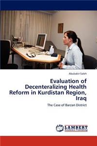 Evaluation of Decenteralizing Health Reform in Kurdistan Region, Iraq