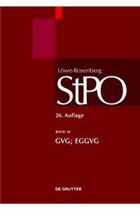 LÃ¶we/Rosenberg. Die StrafprozeÃ?ordnung Und Das Gerichtsverfassungsgesetz, Band 10, Gvg; Eggvg