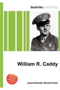 William R. Caddy