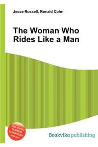 The Woman Who Rides Like a Man