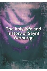 The Holy Lyfe and History of Saynt Werburge