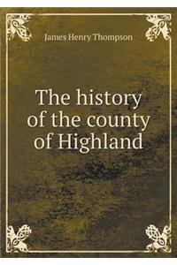 The History of the County of Highland