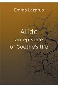 Alide an episode of Goethe's life
