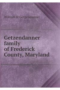 Getzendanner Family of Frederick County, Maryland