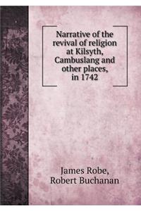 Narrative of the revival of religion at Kilsyth, Cambuslang and other places, in 1742