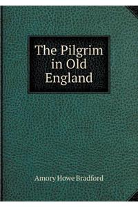 The Pilgrim in Old England