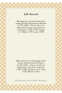 Materials for the Biography of the Count Nikita Petrovich Panin (1770-1837). Volume 2. Part 2. Diplomatic Activities in Berlin. 1797-1799. Chapters 1-2. (July 1797-March 1798)
