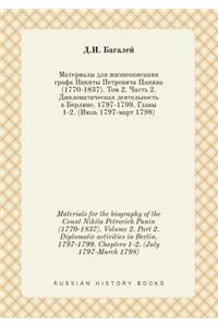 Materials for the Biography of the Count Nikita Petrovich Panin (1770-1837). Volume 2. Part 2. Diplomatic Activities in Berlin. 1797-1799. Chapters 1-2. (July 1797-March 1798)