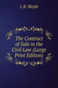 Contract of Sale in the Civil Law (Large Print Edition)