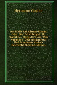 Leo Taxil's Palladismus-Roman: Oder: Die 