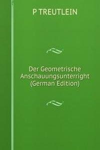 Der Geometrische Anschauungsunterright (German Edition)