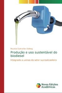 Produção e uso sustentável do biodiesel
