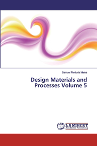 Design Materials and Processes Volume 5