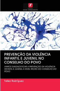 Prevenção Da Violência Infantil E Juvenil No Conselho Do Povo