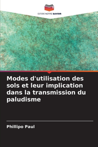 Modes d'utilisation des sols et leur implication dans la transmission du paludisme