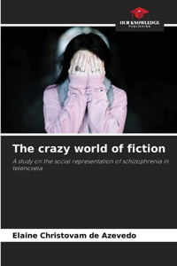 crazy world of fiction