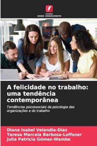 A felicidade no trabalho