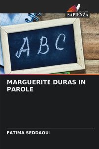 Marguerite Duras in Parole