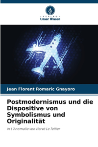 Postmodernismus und die Dispositive von Symbolismus und Originalität