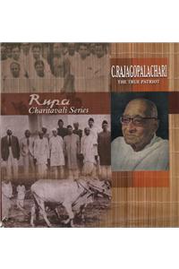 C. Rajagopalachari:The True Patriot