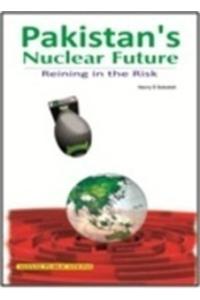 Pakistan's Nuclear Future: Reining in the Risk