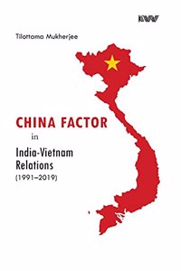 China Factor in India-Vietnam Relations (1991-2019)