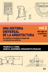 Una Historia Universal de la Arquitectura, Un Análisis Cronológico Comparado A T