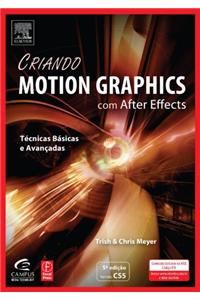 Criando Motion Graphics Com After Effects, 5a Ed., Versao Cs5