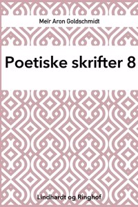 Poetiske skrifter 8