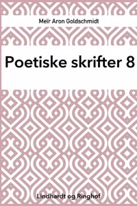 Poetiske skrifter 8