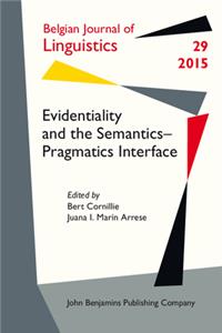 Evidentiality and the Semantics Pragmatics Interface