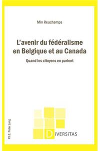 L'Avenir Du Fédéralisme En Belgique Et Au Canada