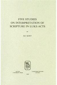Five Studies on the Interpretation of Scripture in Luke-Acts