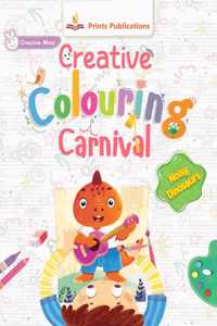 Noisy Dinosaurs: Creative Colouring Carnival