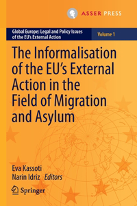 Informalisation of the Eu's External Action in the Field of Migration and Asylum