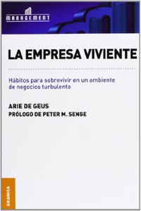 Empresa viviente, La: Habitos Para Sobrevivir En Un Ambiente De Negocios Turbulento
