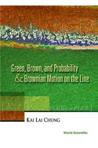 Green, Brown, and Probability and Brownian Motion on the Line