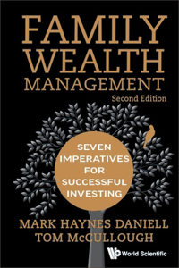 Family Wealth Management: Seven Imperatives for Successful Investing (Second Edition): Seven Imperatives for Successful Investing (2nd Edition)