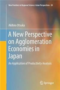 New Perspective on Agglomeration Economies in Japan