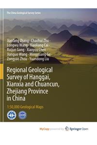 Regional Geological Survey of Hanggai, Xianxia and Chuancun, Zhejiang Province in China