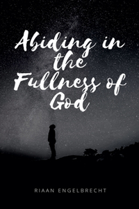 Abiding in the Fullness of God