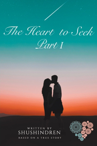 Heart to Seek Part I