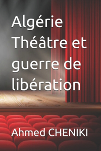 Algérie Théâtre et guerre de libération